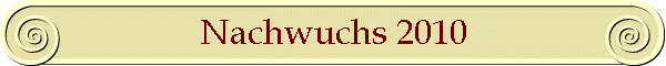 Nachwuchs 2010